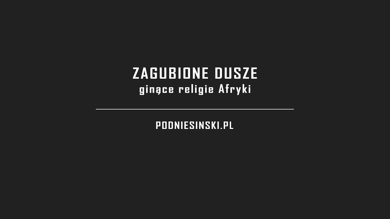 Zagubione Dusze - ginące religie Afryki /  Lost Souls - Africa's vanishing religions [OFFICIAL]