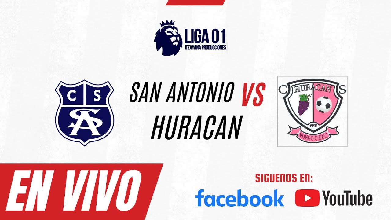 #LIGA02 | SAN ANTONIO VS HURACAN