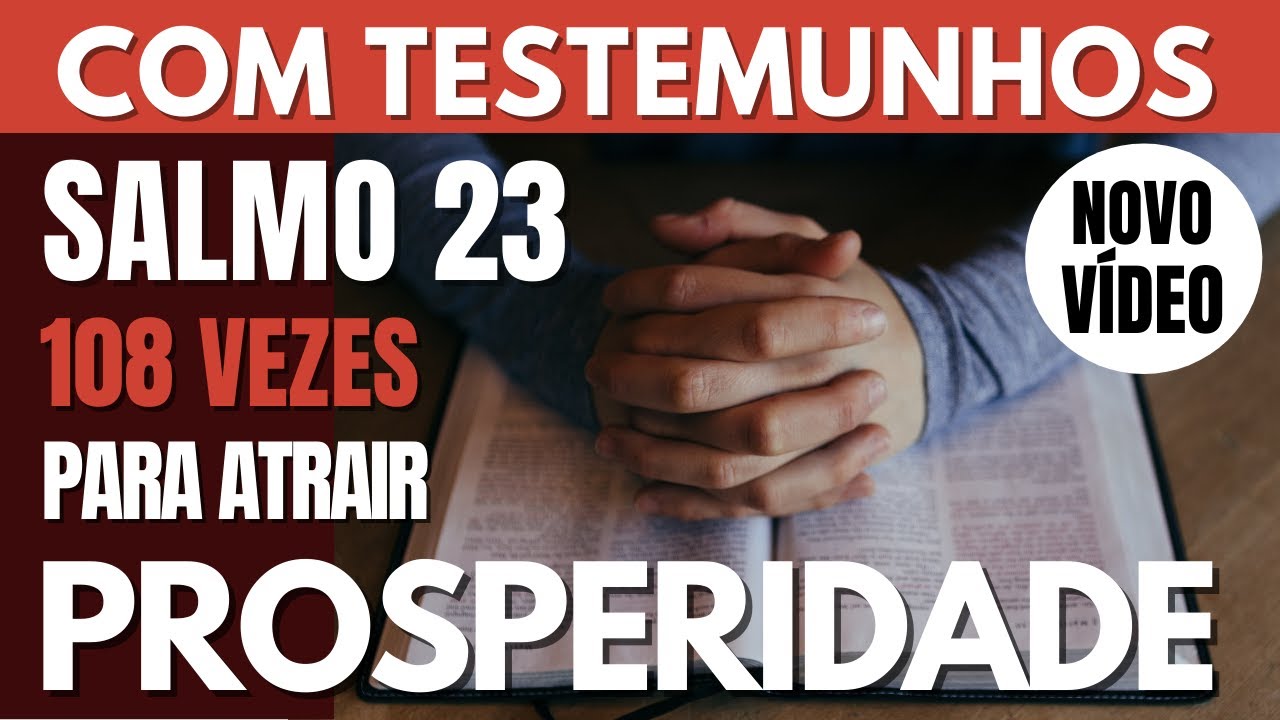 Salmo 23 - 108 vezes - Novo v&iacute;deo - com testemunhos impactantes