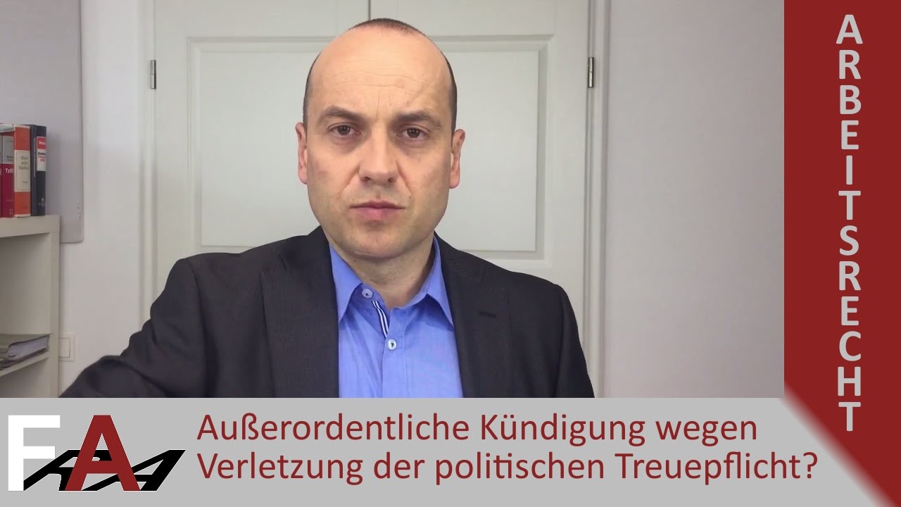 Au&szlig;erordentliche K&uuml;ndigung wegen Verletzung der politischen Treuepflicht?
