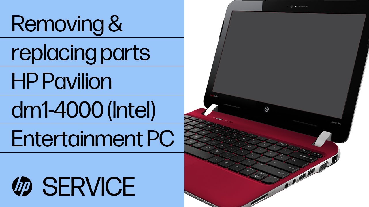Removing and replacing parts | HP Pavilion dm1-4000 (Intel) Entertainment PC | HP computer service