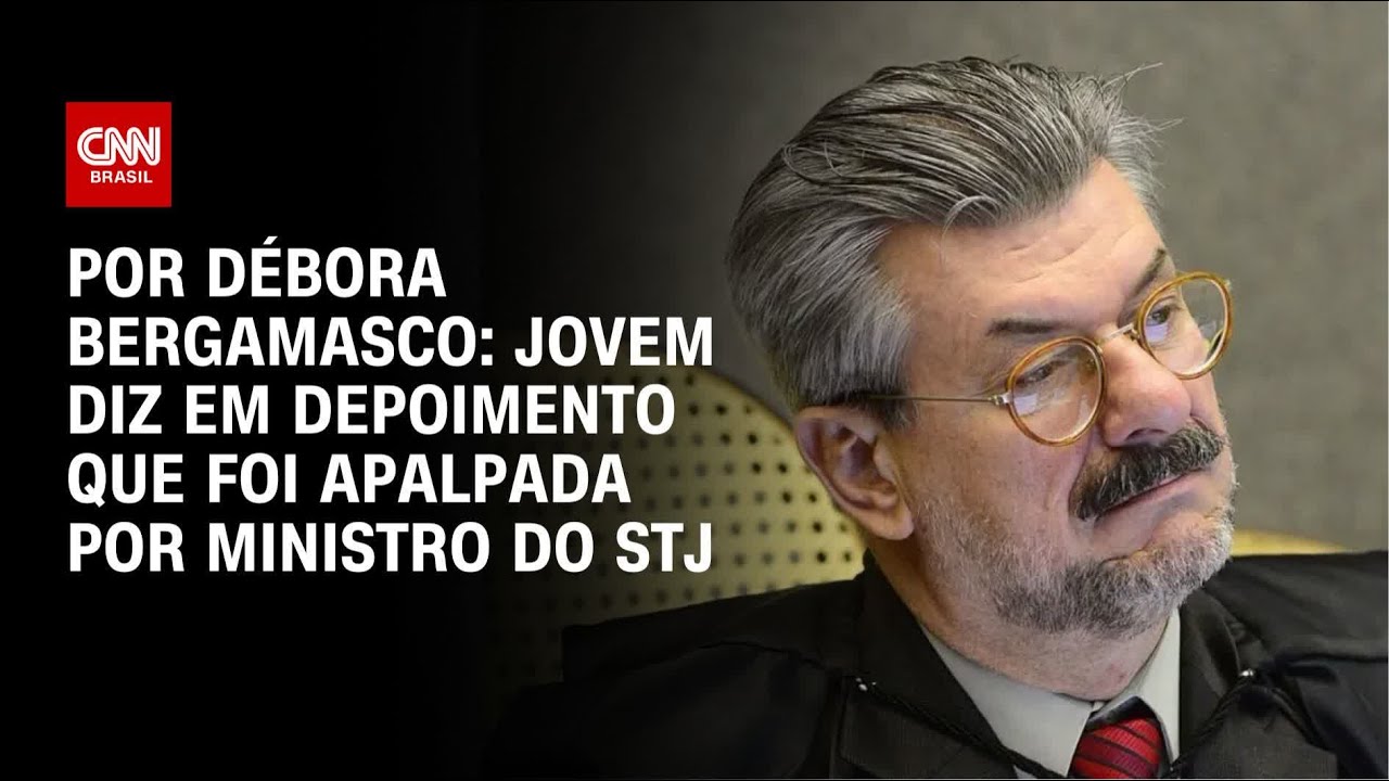 Jovem relata que ministro do STJ a apalpou e a pressionou contra seu corpo | CNN 360º