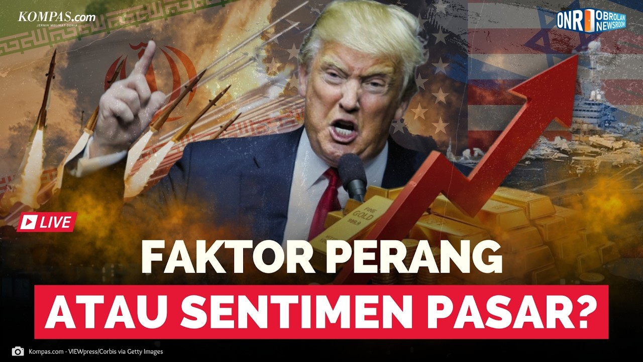 🔴LIVE Perang AS vs Iran Bikin Harga Emas Dunia Naik, Masih Layak Dibeli? | Obrolan Newsroom