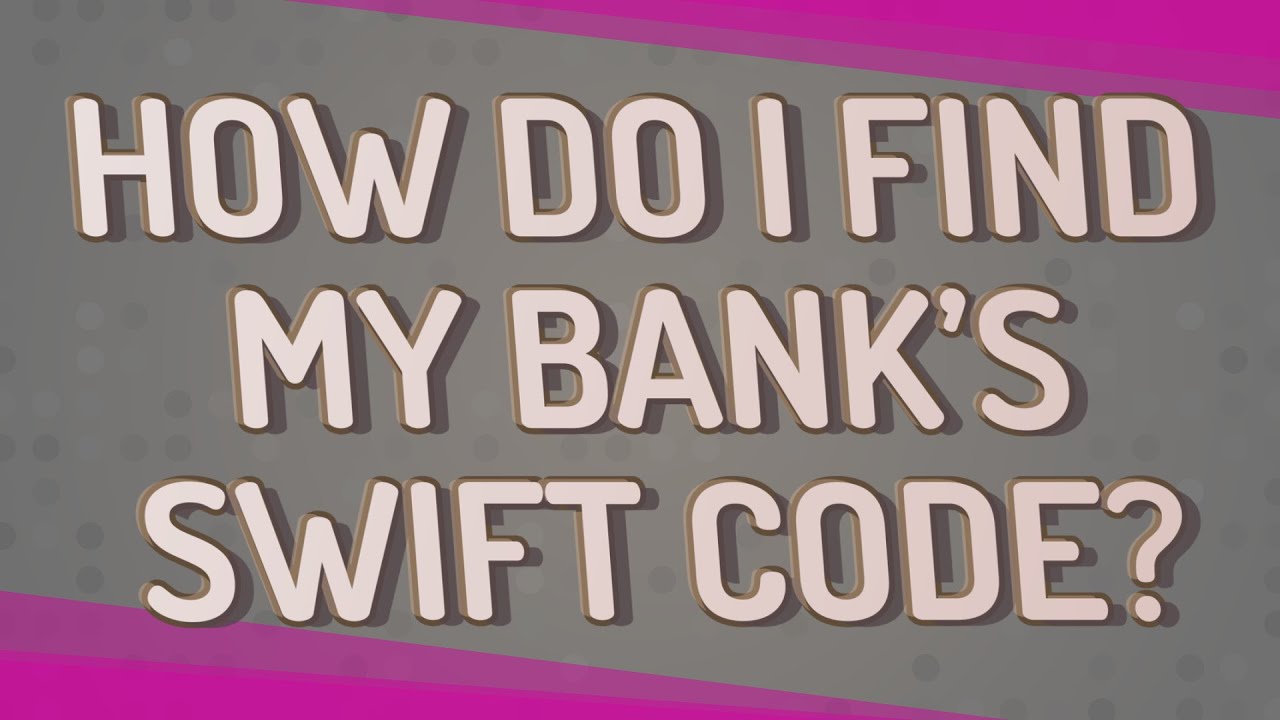 How do I find my bank's SWIFT code?