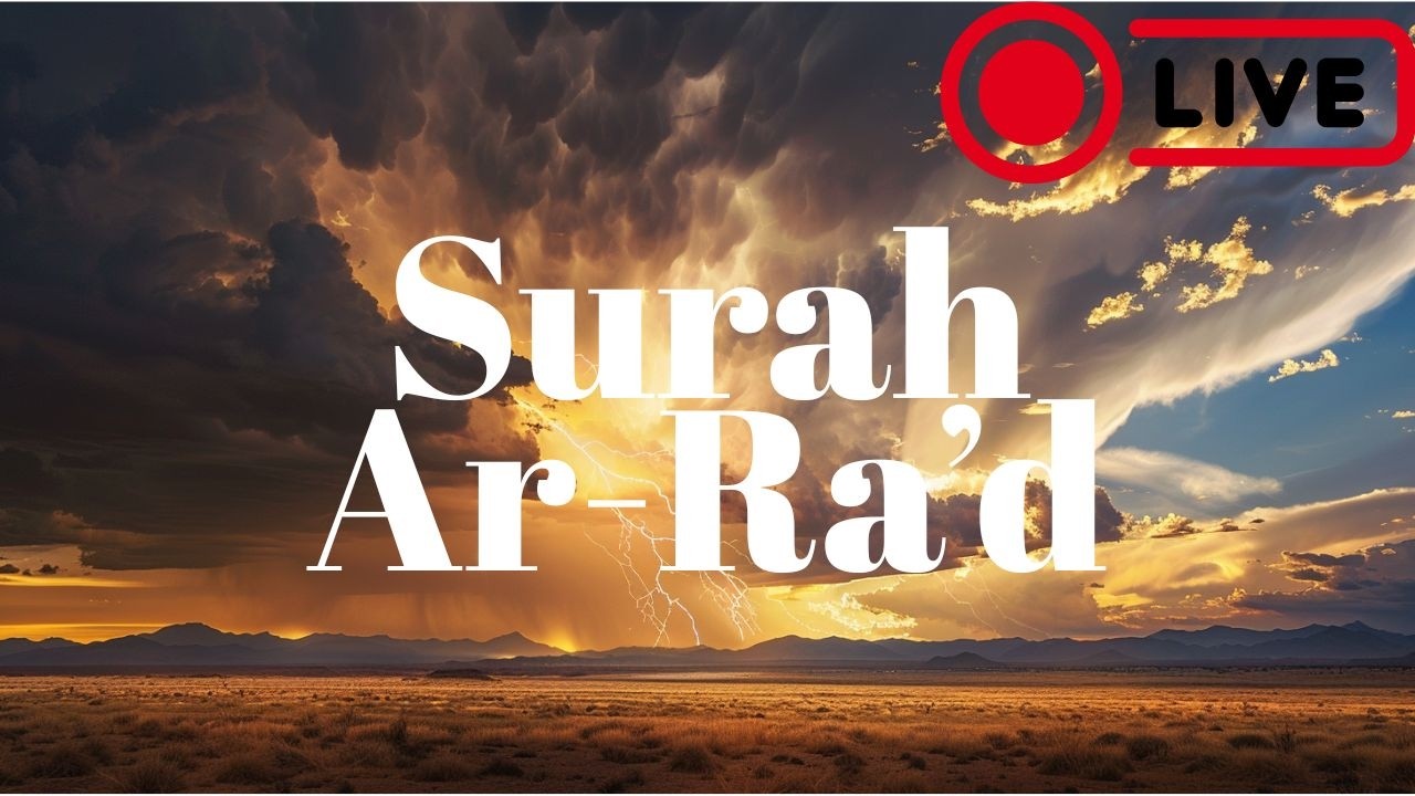 🔴 LIVE Quran Recitation | Surah Ar-Ra’d (The Thunder) سورة الرعد | English & Arabic