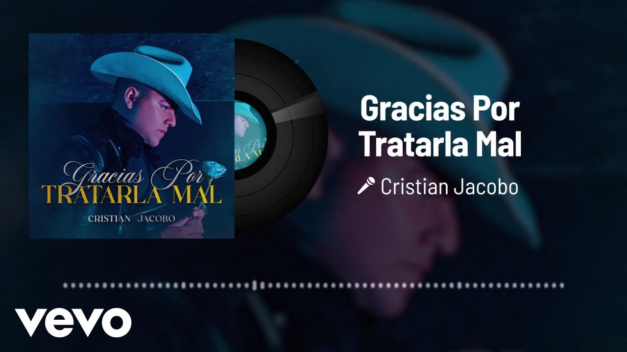 Cristian Jacobo - Gracias Por Tratarla Mal (Audio)