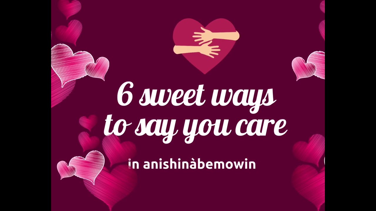 Ways to say you care in Anishinabemowin