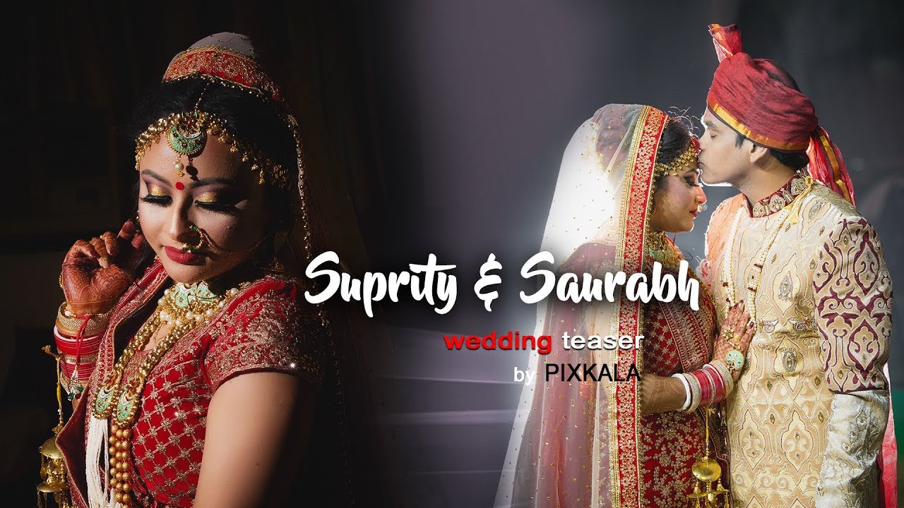 Suprity & Saurabh | wedding teaser | PIXKALA