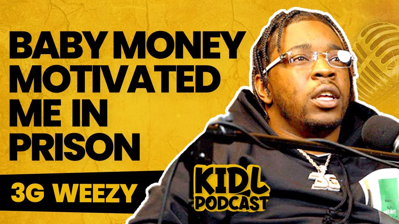 3G Weezy on Baby Money Motivating Him to Make Music While in Prison | Kid L Podcast #282