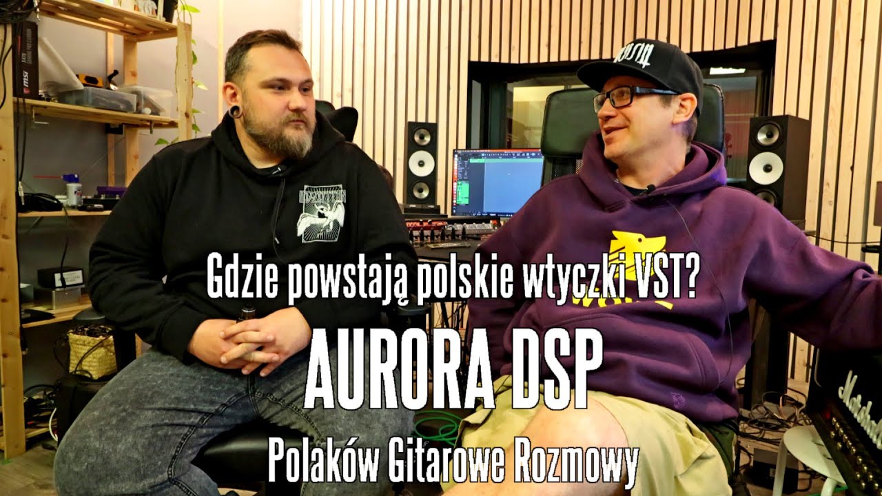 Aurora DSP - wizyta w miejscu gdzie powstają polskie wtyczki VST - Polak&oacute;w Gitarowe Rozmowy FOG