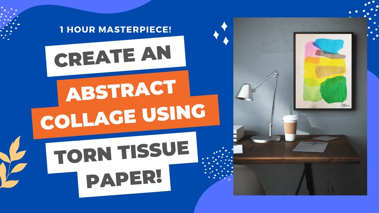 Torn Tissue Paper Collage: A Step-by-Step Guide to Easy Abstract Art For Beginners