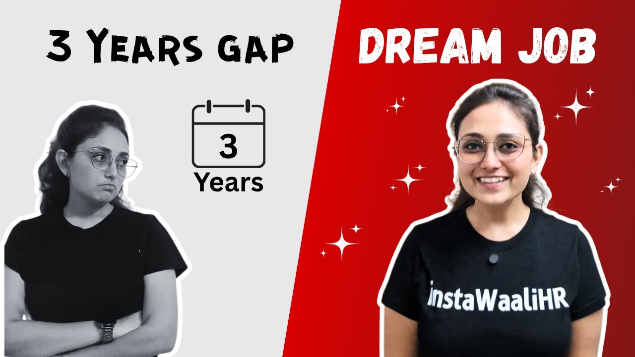 How did I get a Job after a Gap of 3 Long Years ?