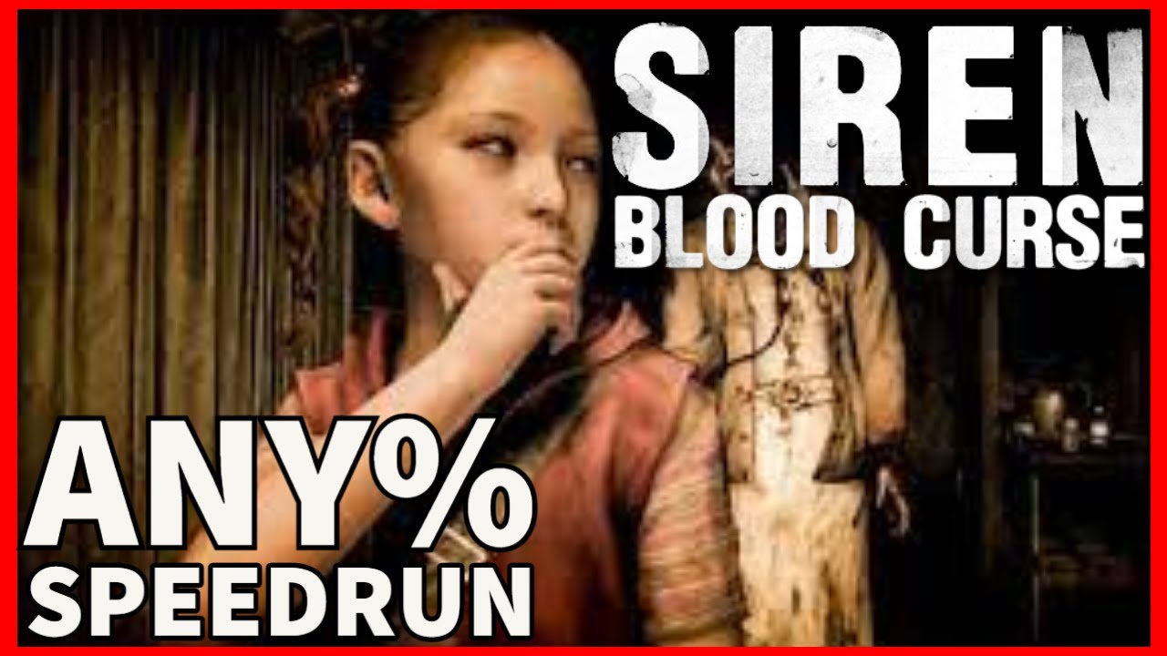 Siren Blood Curse Any% Speedrun in 45:07