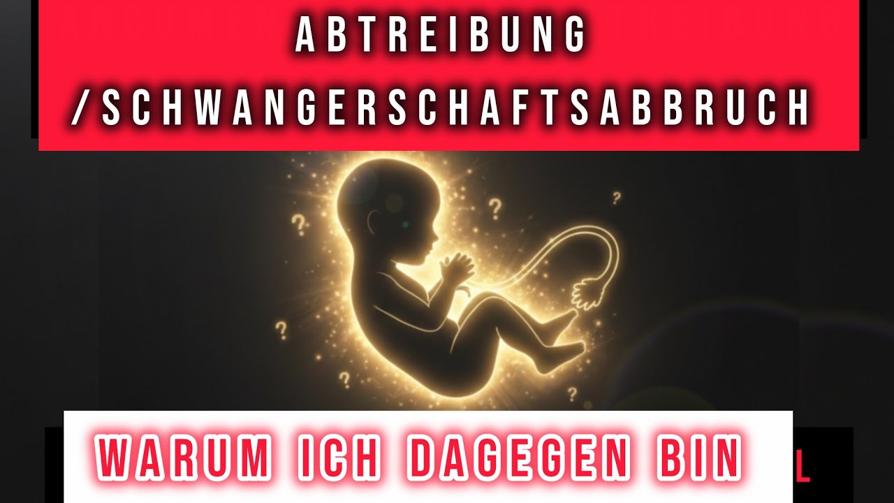  Abtreibung und Schwangerschaftsabbruch. Warum ich persönlich, nicht Abtreiben würde.