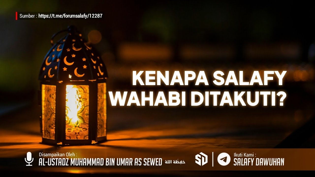 Kenapa Salafy Wahabi Ditakuti? | Al-Ustadz Muhammad bin Umar As Sewed
