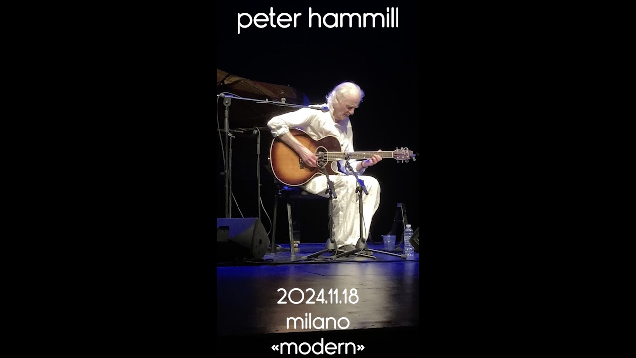 Peter Hammill - 2024-11-18, Milano - "Modern"