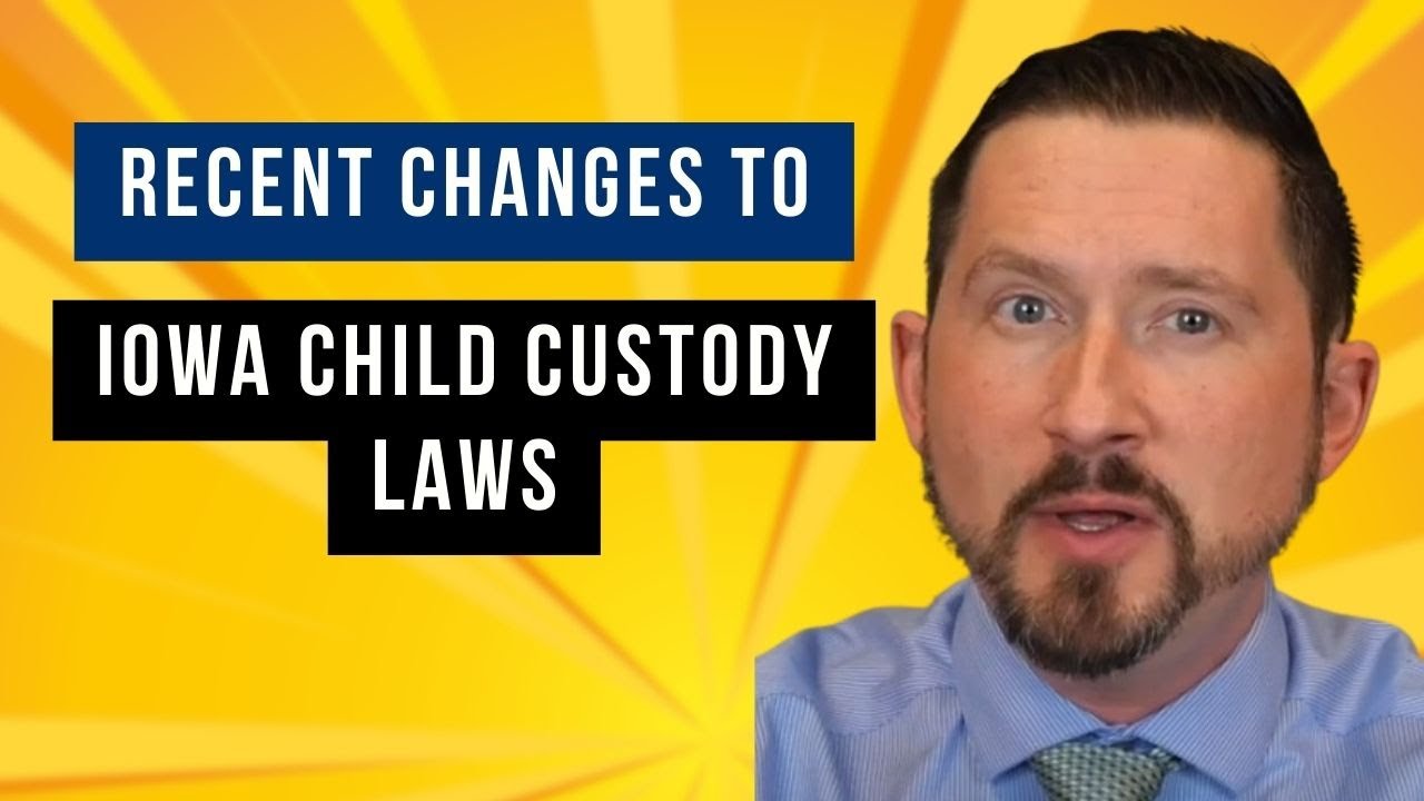 Recent Changes to Iowa Child Custody Law