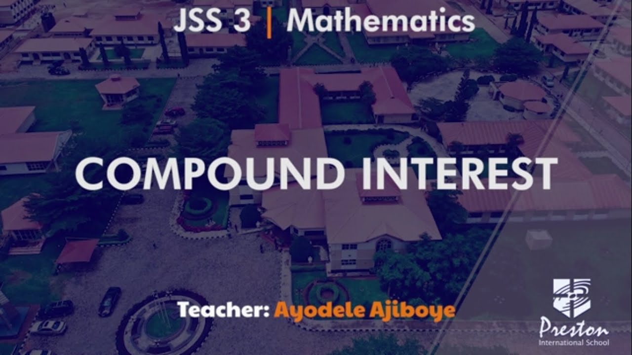 Compound Interest - JSS3 Mathematics