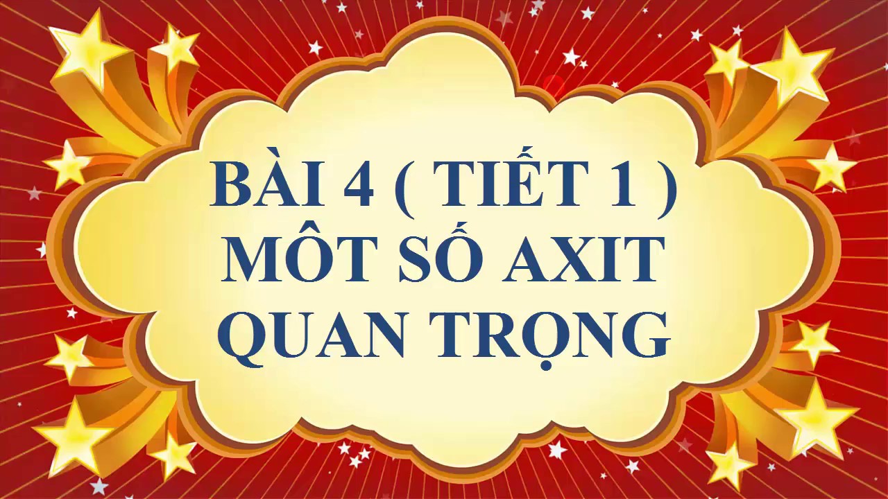 Hóa học lớp 9 - Bài 4 - Một số axit quan trọng - Tiết 1