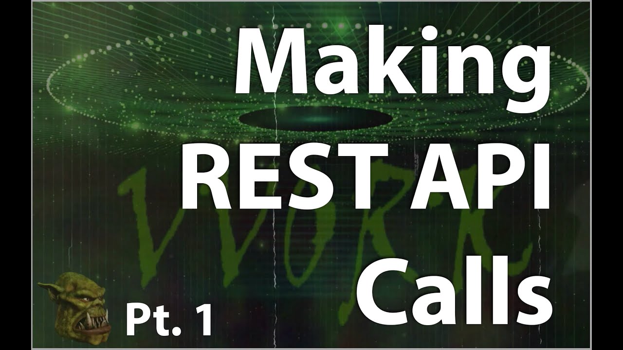 Making REST API Calls - Part 1 - Introduction