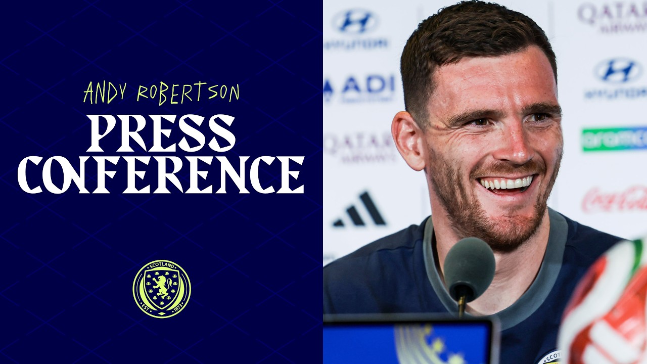 Andy Robertson Press Conference | Scotland v Morocco | 2026 FIFA World Cup