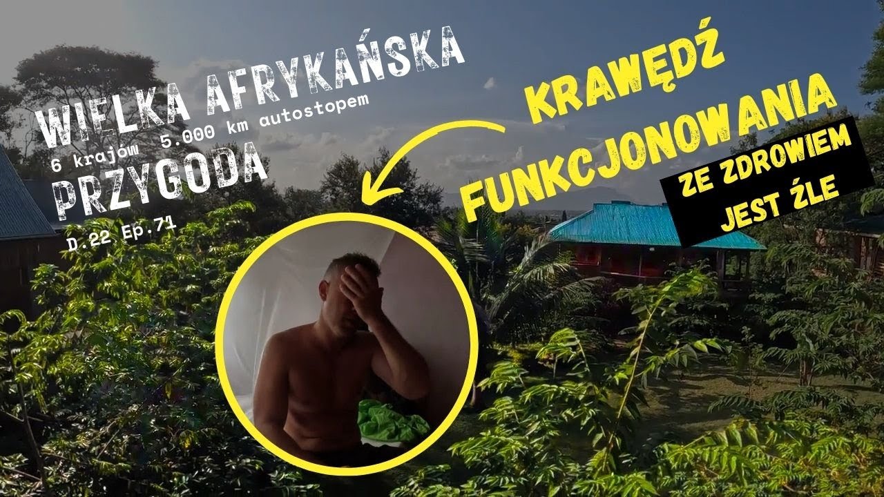 Nocne Eskapady w Morogoro: Chory i Wykończony wyruszam w Tanzanię Autostopem! Dz. 22 ep. 71