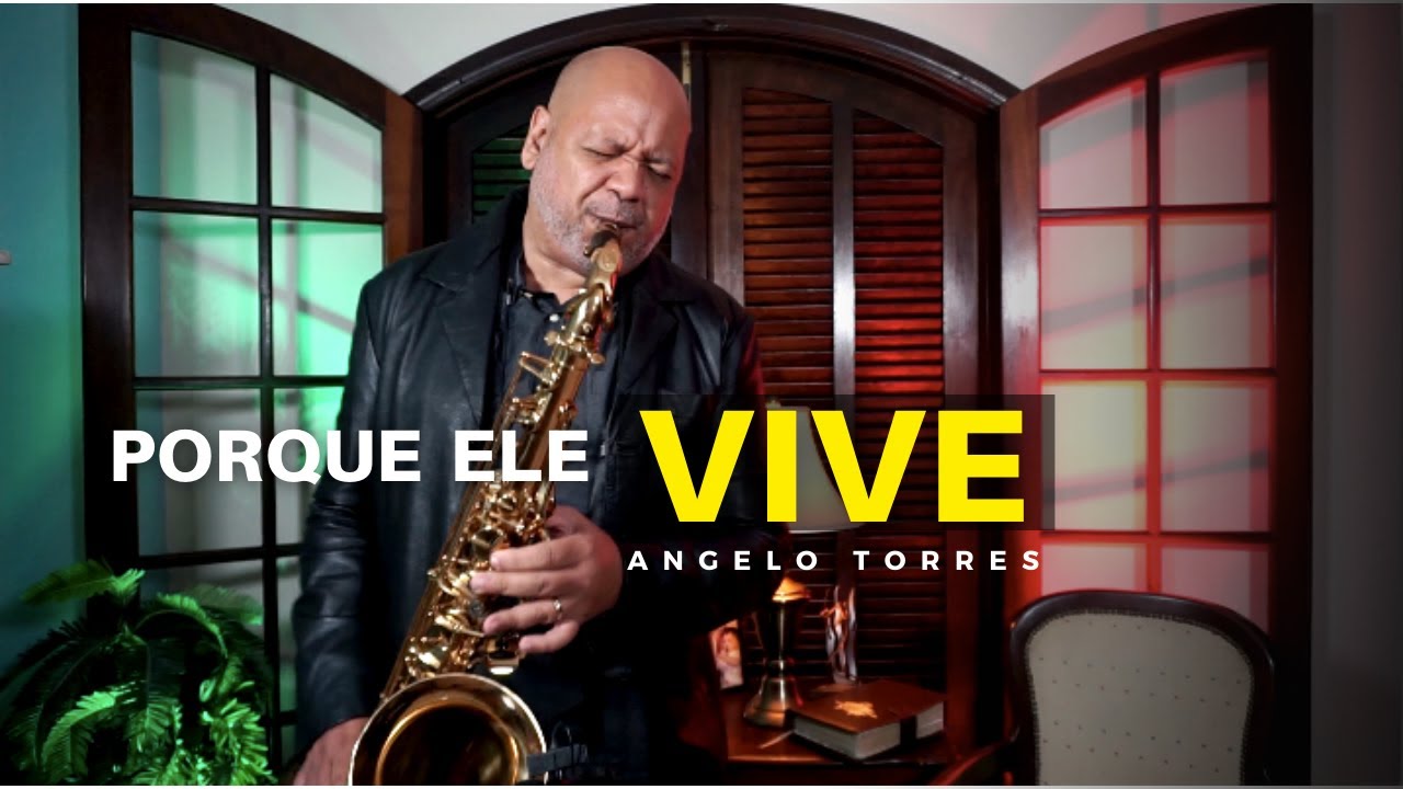 PORQUE ELE VIVE (Angelo Torres) INSTRUMENTAL  Sax - Harpa Cristã 545