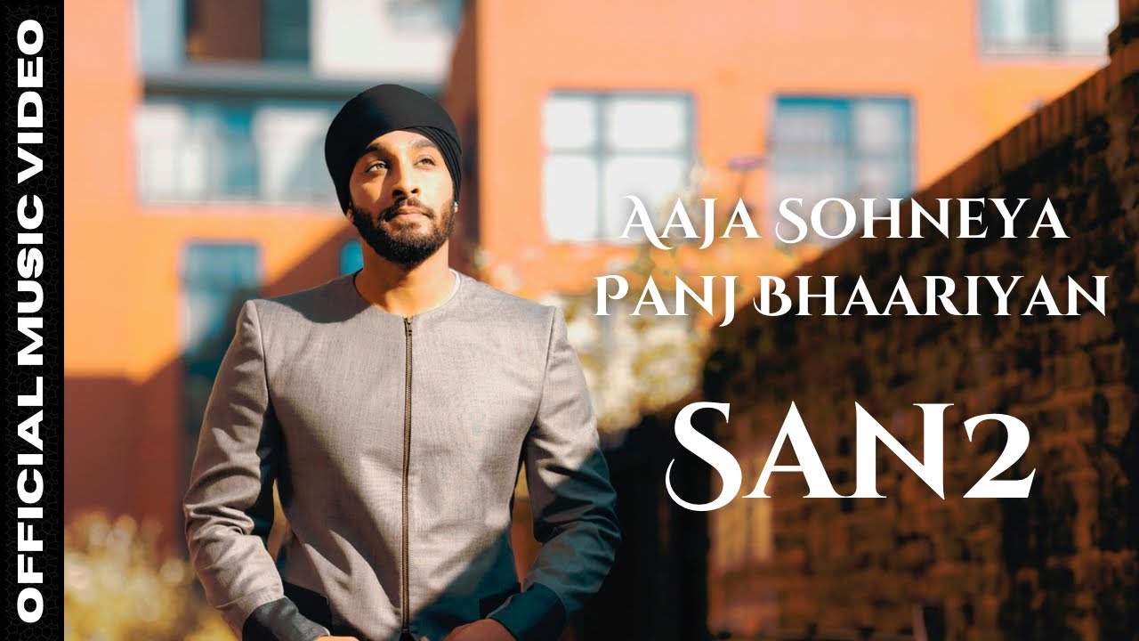 Aaja Sohneya x Panj Bhaariyan - San2 (Official Music Video)