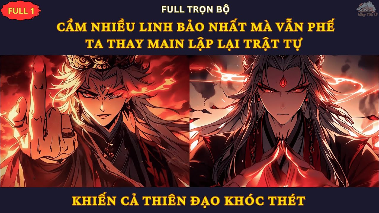Full 1| Cầm Nhiều Linh Bảo Nhất Mà Vẫn Phế, Ta Thay Main Lập Lại Trật Tự Khiến Thiên Đạo Khóc Thét