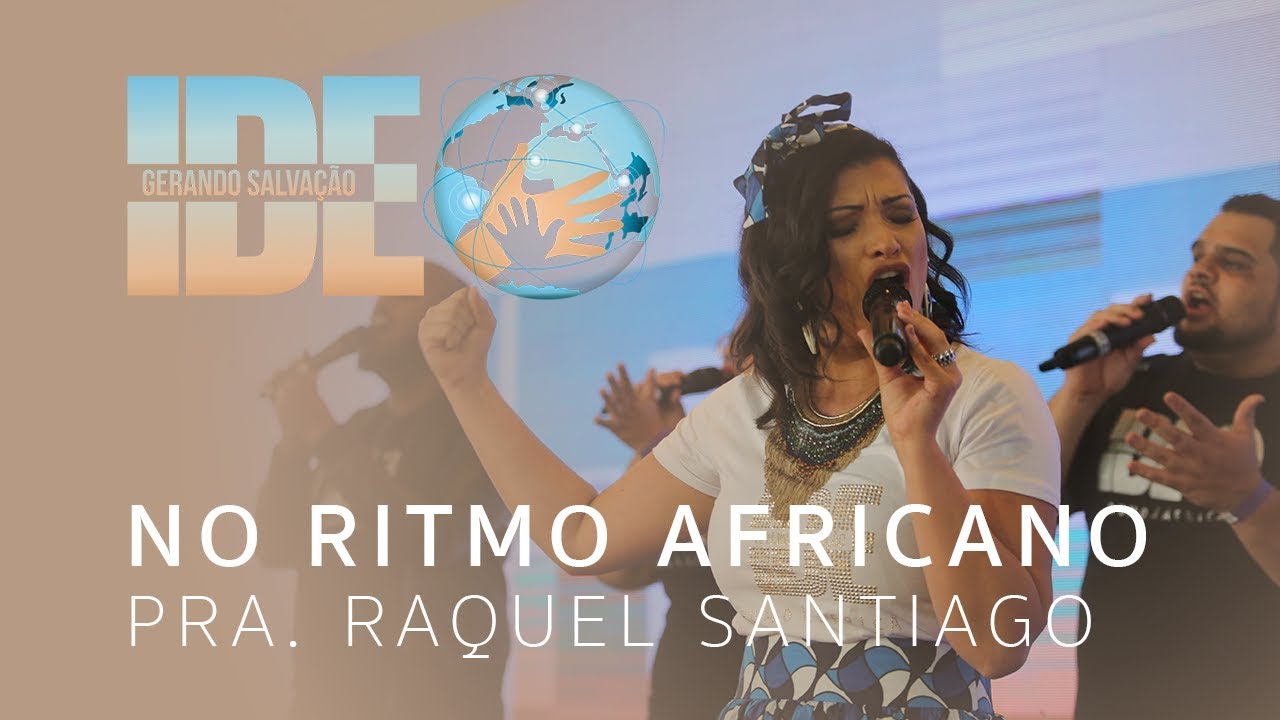 No Ritmo Africano - Pra. Raquel Santiago - Ide GS