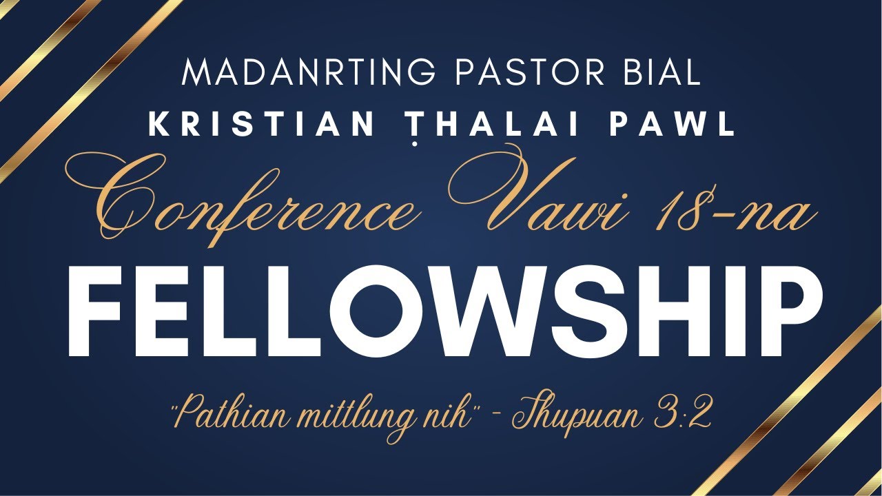 FELLOWSHIP | MADANRTING PASTOR BIAL KTP CONFERENCE VAWI 18-NA
