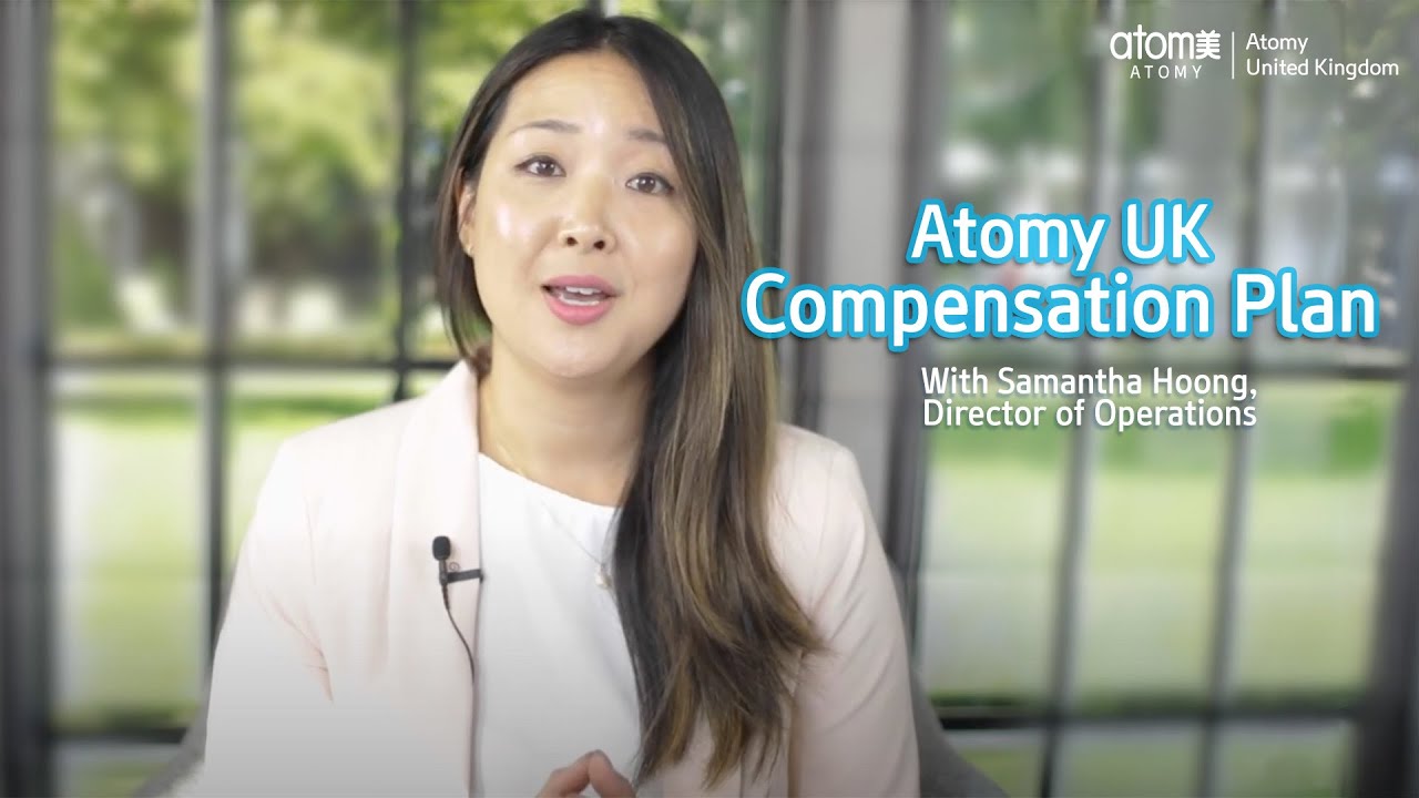 Atomy UK Compensation Plan Explained