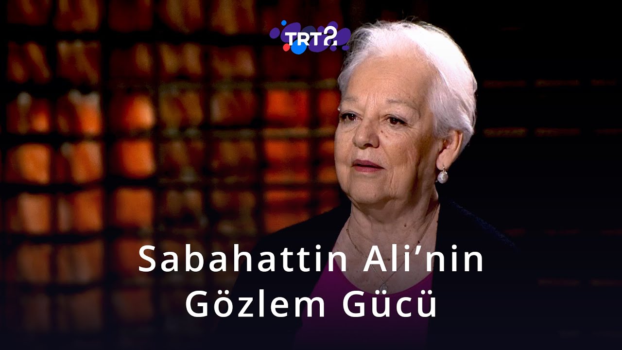 Sabahattin Ali'nin Gözlem Gücü | Filiz Ali | Edebiyat Söyleşileri