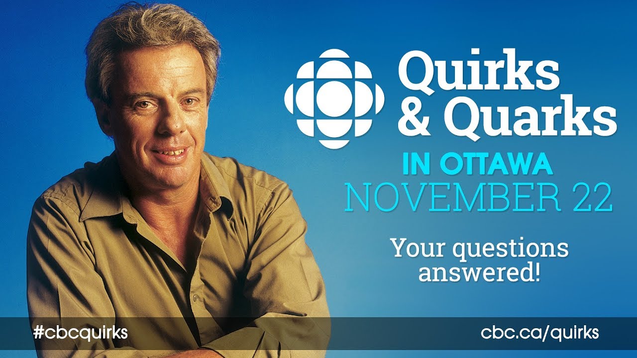 Quirks & Quarks - Question Show in Ottawa