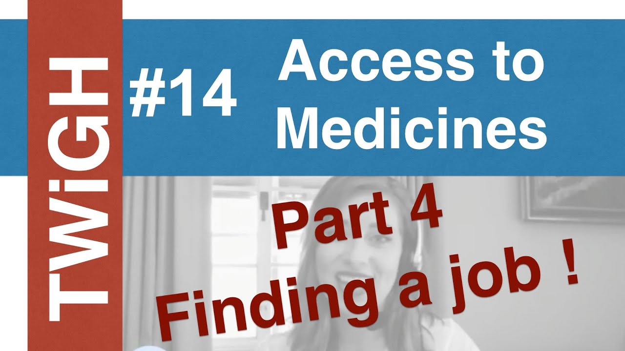 Access to Medicines (part IV). How to get a job!