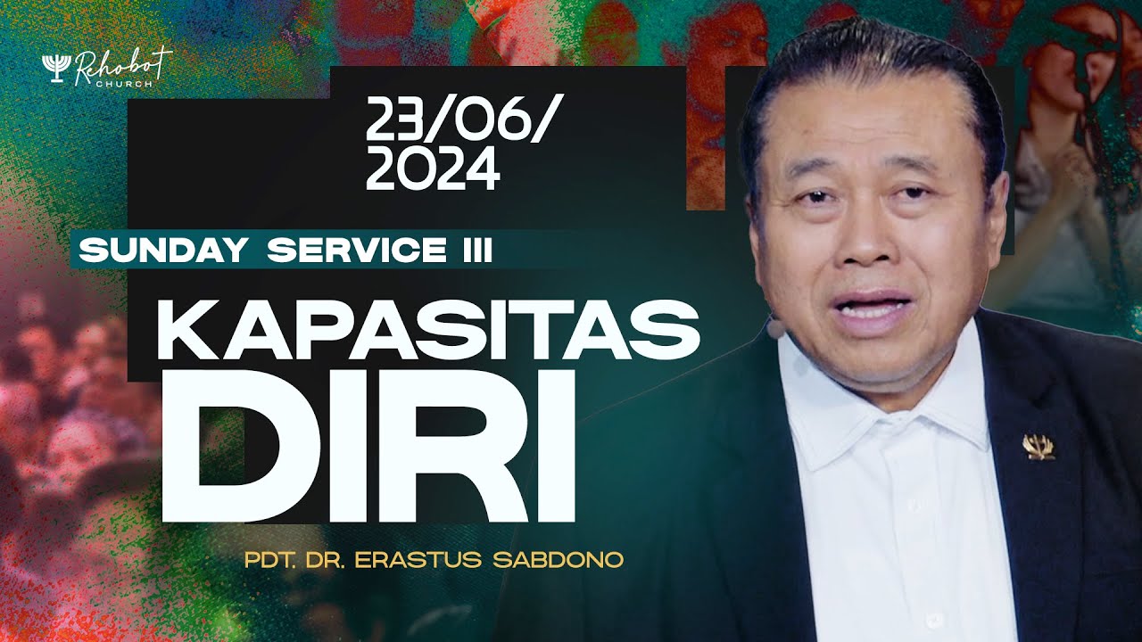 KAPASITAS DIRI | Pdt. Dr. Erastus Sabdono | SS III - 23 Juni 2024 | 17.30 WIB