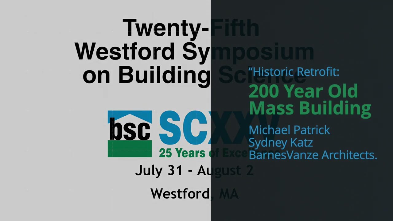 Historic Retrofit: Mass Building, Stephen Vanze & Sydney Katz (Building Science Summer Camp 2023)