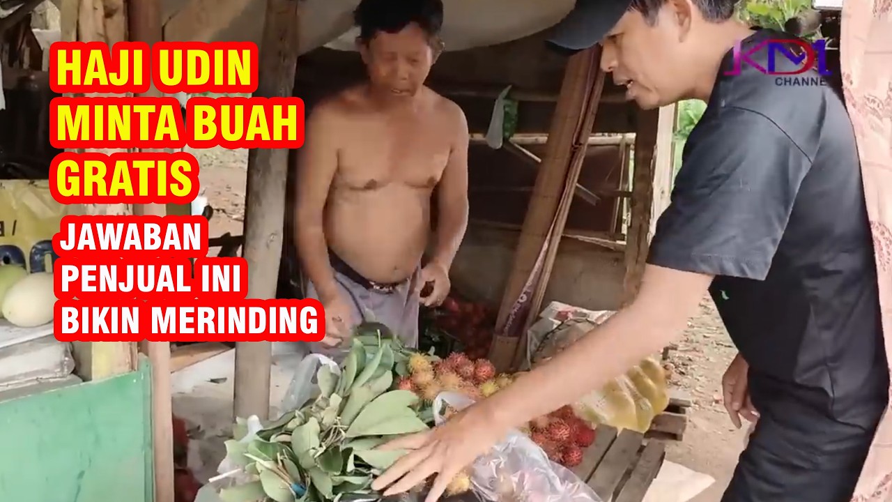 HAJI UDIN MINTA RAMBUTAN GRATIS, PENJUAL INI JAWABANNYA BIKIN KAGET