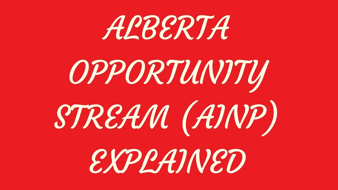 Alberta Opportunity Stream Explained (AINP)