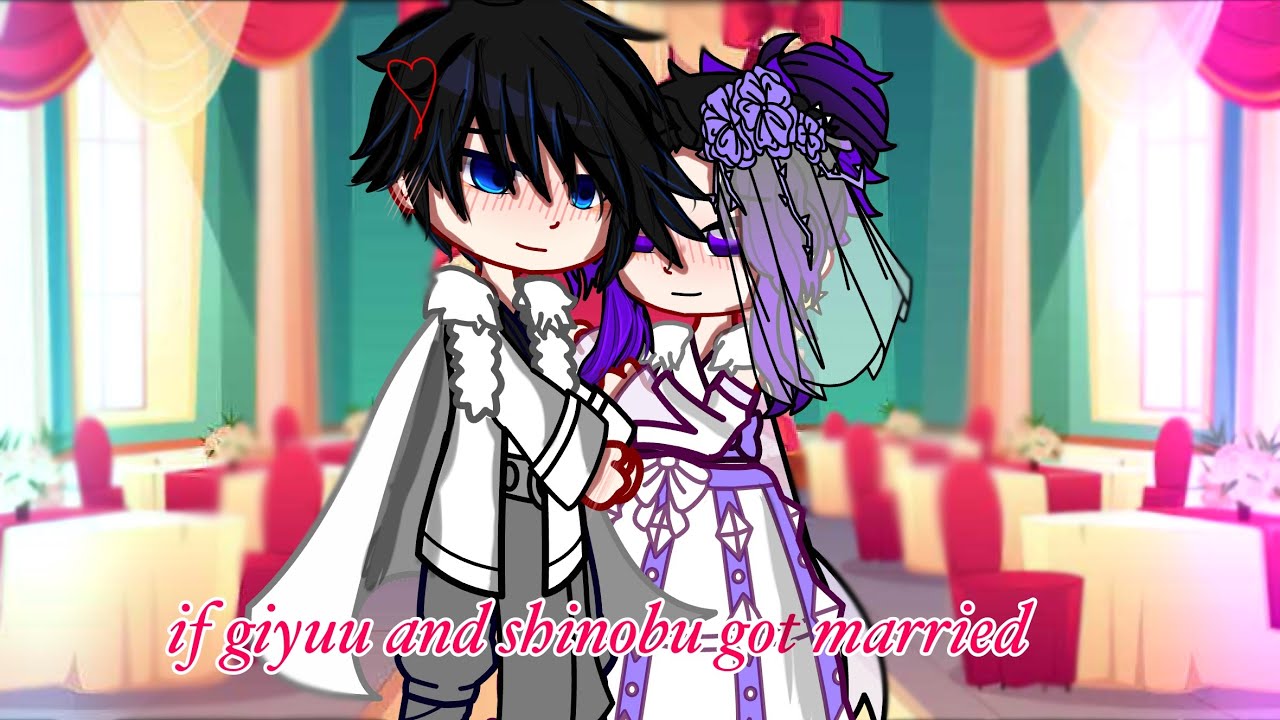if giyuu and shinobu got married || gacha club || || giyushino || || my au || || kny ||