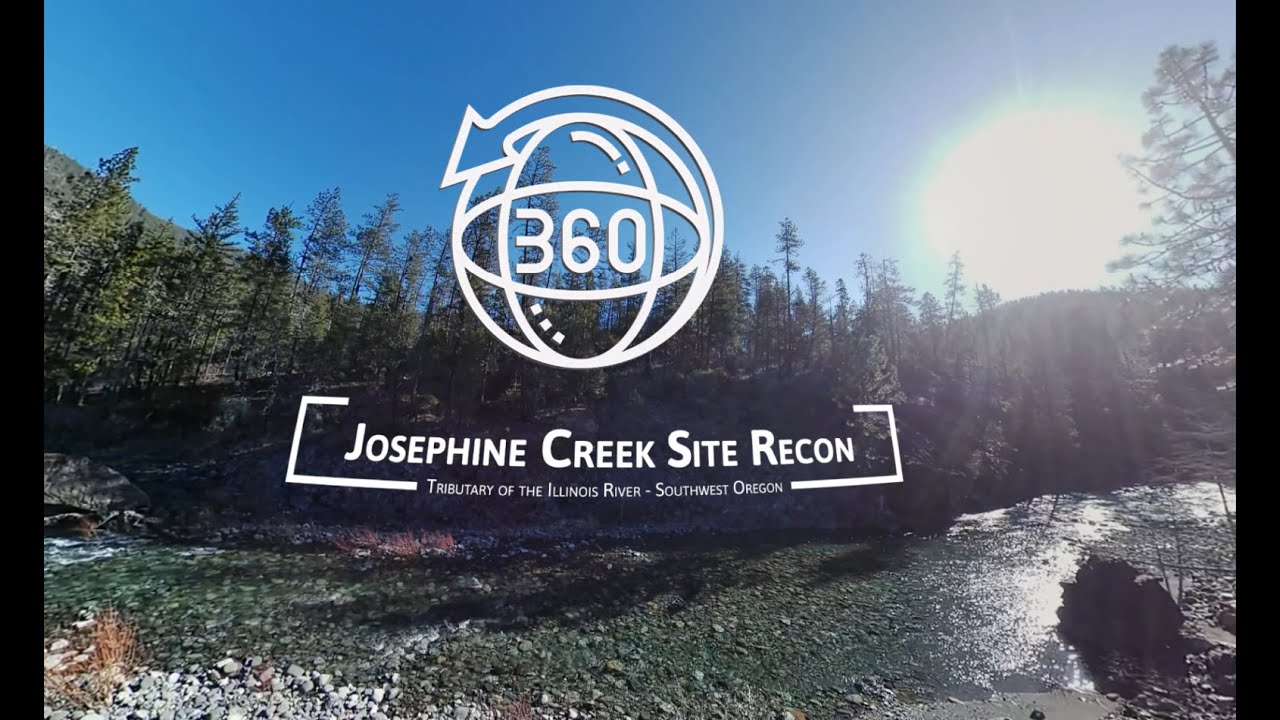 Josephine Creek site recon | 8k 360&deg; Exploration of the Illinois River Valley | Southwest Oregon