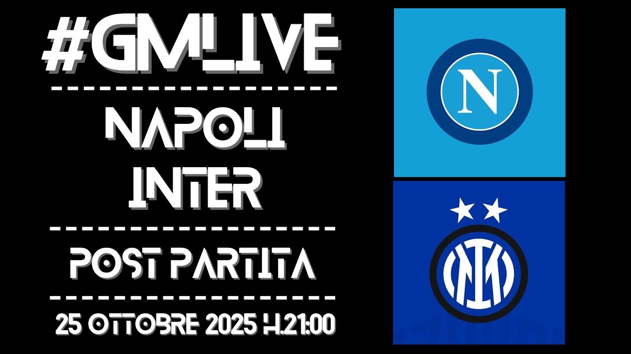 #GMLive - Napoli-INTER - Post Partita - 25 Ottobre 2025 h.21:00