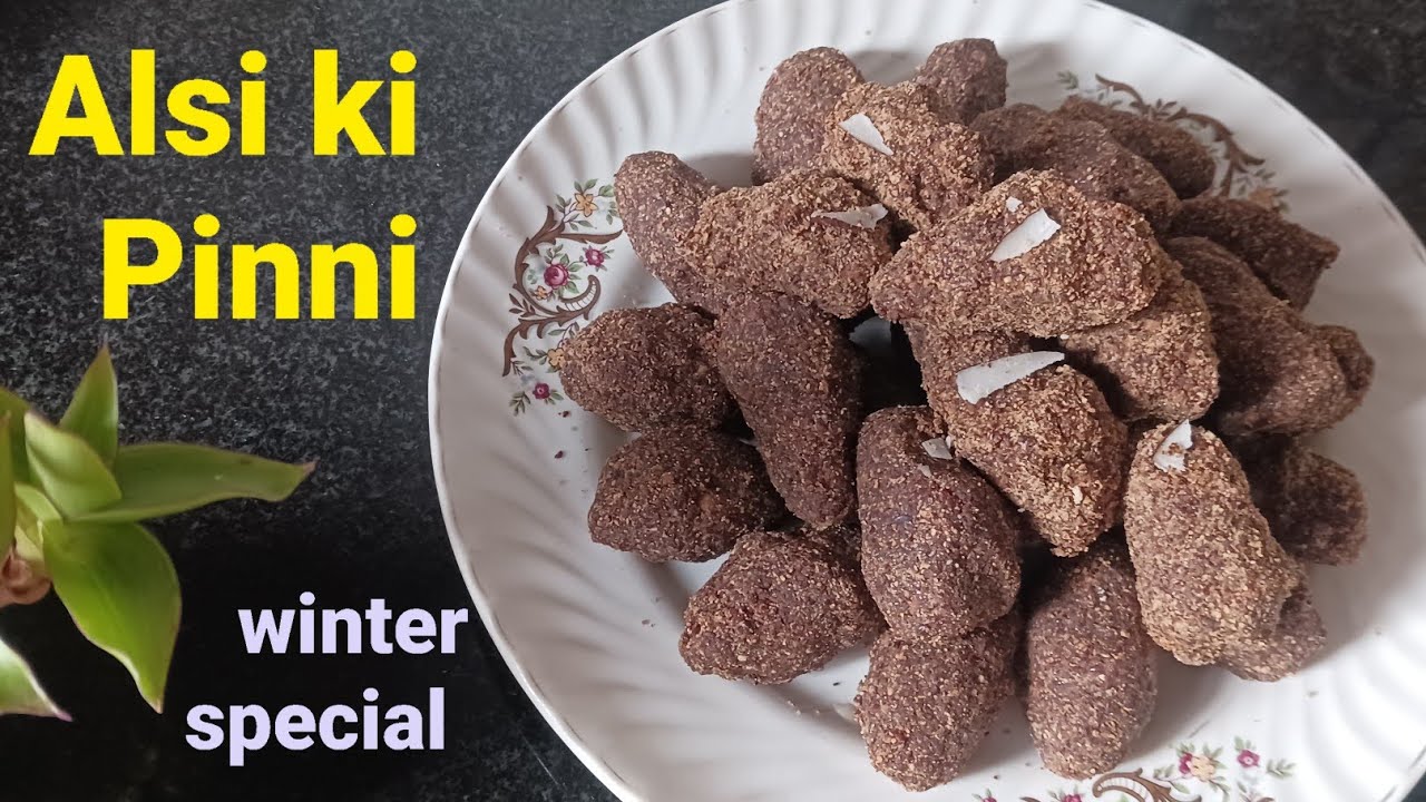 Alsi Ki Pinni | अलसी की पिन्नी (Healthy Winter Sweet Recipe)