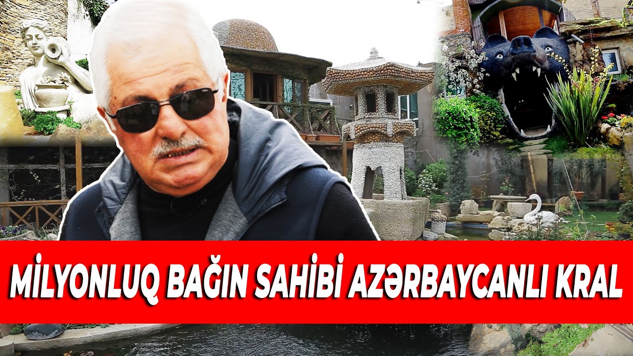 Milyonluq Bağın Sahibi Azərbaycanlı KRAL - Xüsusi Reportaj