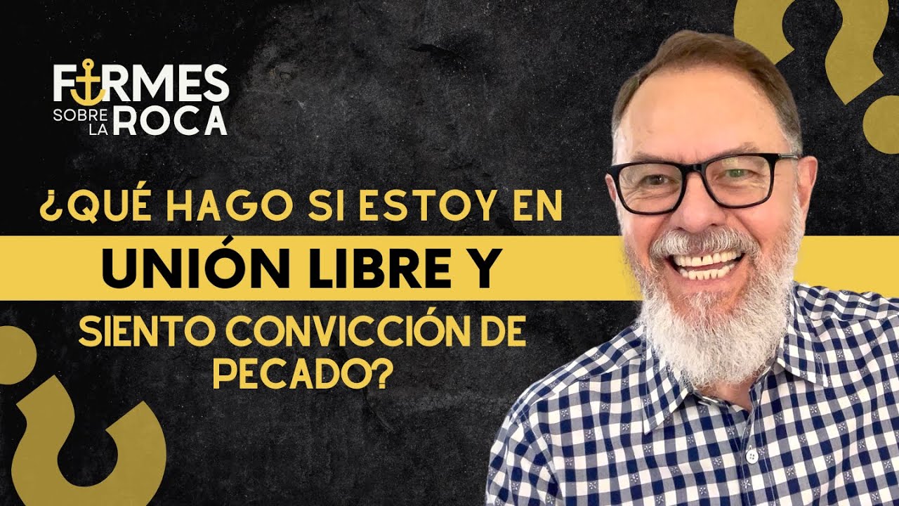 ¿Qué puedo hacer si estoy en unión libre y siento convicción de pecado? / Ep 14