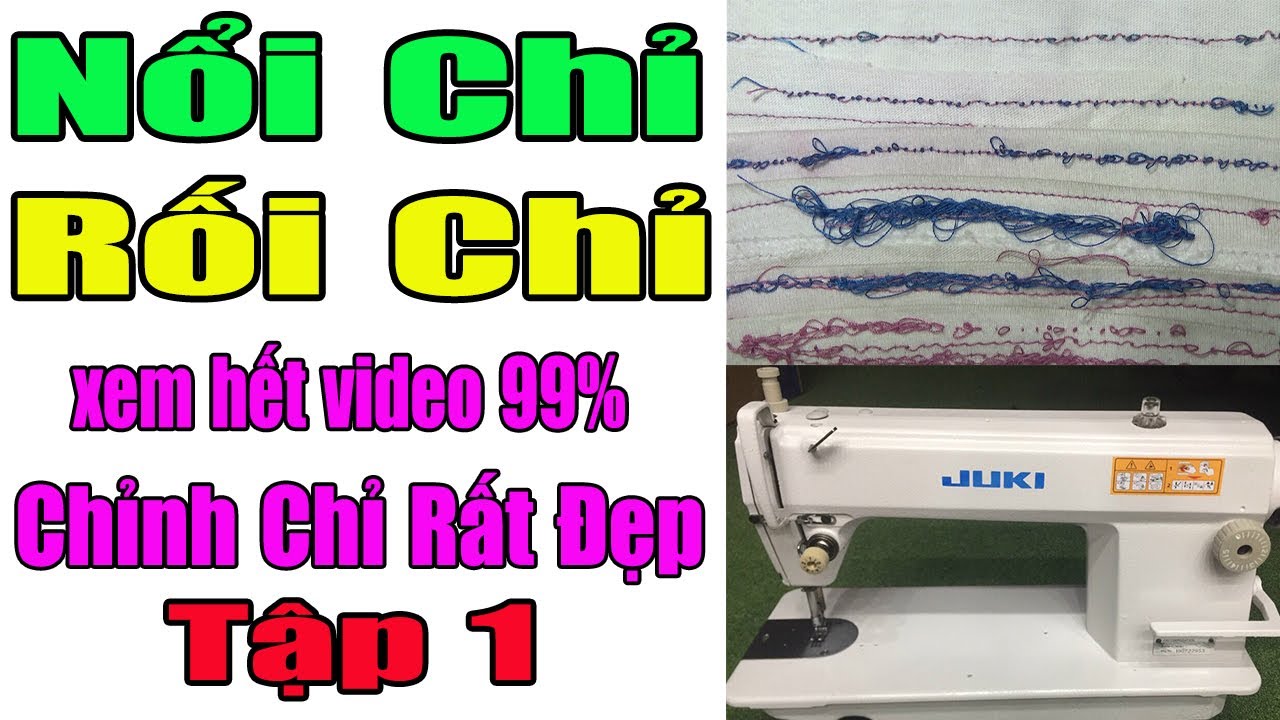 (Tập 1) Máy May Bị Nổi Chỉ Rối Chỉ || Hướng Dẫn Chỉnh Chỉ Máy May Đẹp || #nganhmaymac