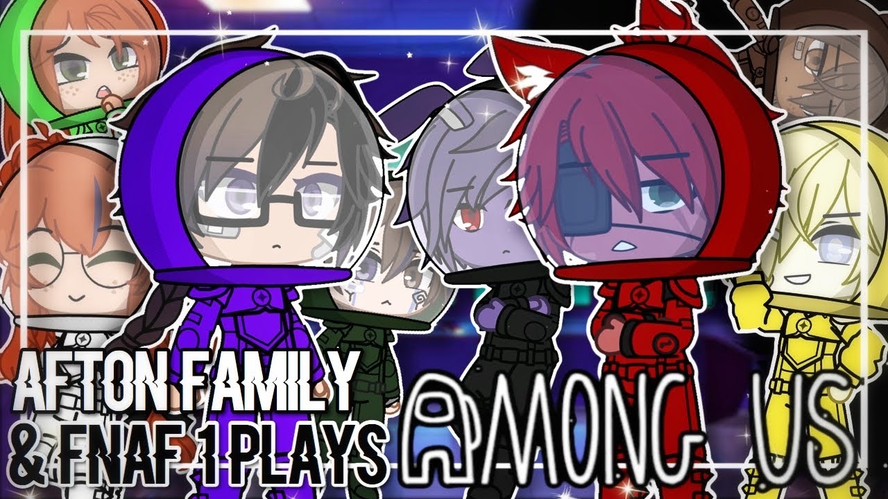 The Afton Family Plays Among Us | Gacha Club | Part 2 |