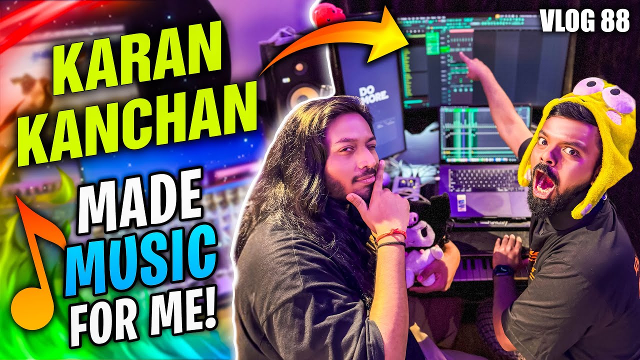 KARAN KANCHAN MADE MUSIC FOR ME | PART 2 | VLOG 88