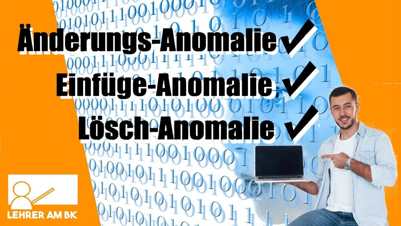 Anomalien in Datenbanken. Leicht erklärt (Einfüge-Anomalie, Änderungs-Anomalie, Lösch-Anomalie)