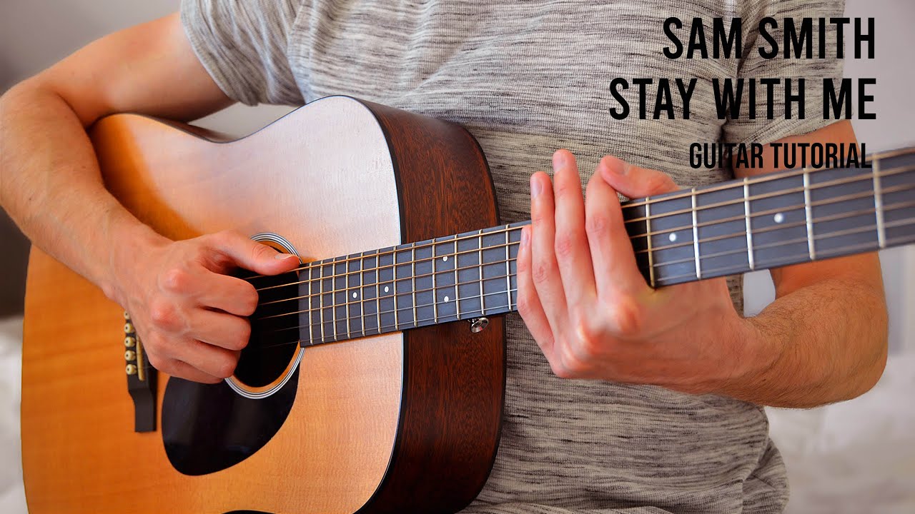 Sam Smith – Stay With Me EASY Guitar Tutorial With Chords / Lyrics